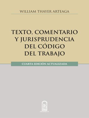 cover image of Texto, comentario y jurisprudencia del código del trabajo